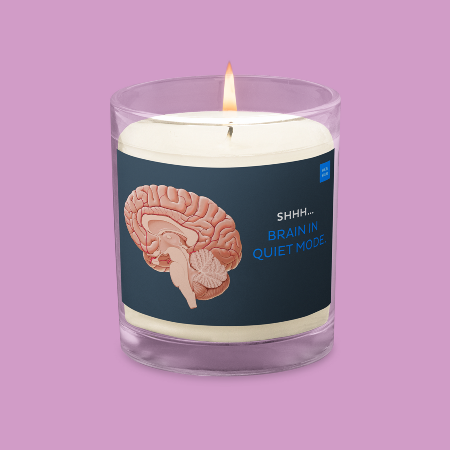 Shhh... Brain in Quiet Mode - Glass jar soy wax candle